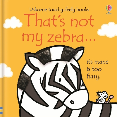 USBORNE TOUCHY-FEELY : THATS NOT MY ZEBRA HC BBK