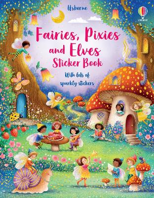 USBORNE FAIRIES, PIXIES AND ELVES STICKER BOOK PB