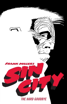 FRANK MILLERS SIN CITY VOLUME 1: THE HARD GOODBYE (FOURTH EDITION)
