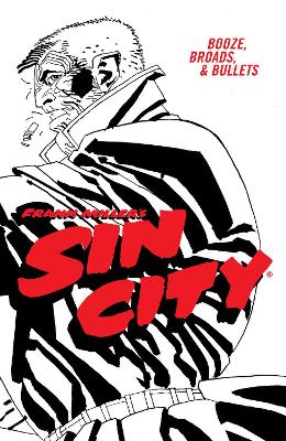 FRANK MILLERS SIN CITY VOLUME 6: BOOZE, BROADS,   BULLETS (FOURTH EDITION)