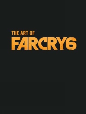 THE ART OF FAR CRY 6 HC