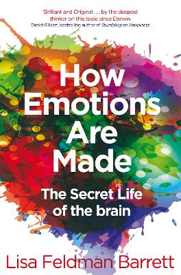 HOW EMOTIONS ARE MADE : THE SECRET LIFE OF THE BRAIN PB