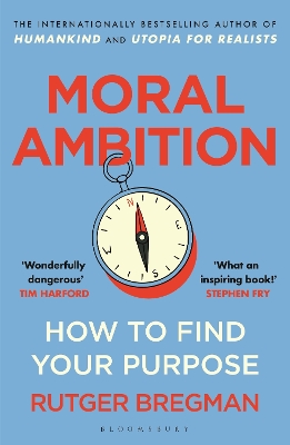 MORAL AMBITION : HOW TO FIND YOUR PURPOSE PB