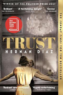 TRUST : WINNER OF THE 2023 PULITZER PRIZE FOR FICTION