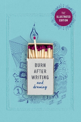 BURN AFTER WRITING (ILLUSTRATED)
