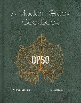 OPSO : A MODERN GREEK COOKBOOK