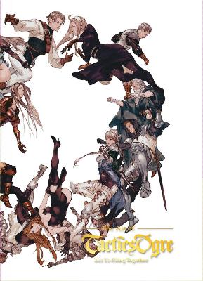 THE ART OF TACTICS OGRE: LET US CLING TOGETHER HC