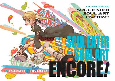 SOUL EATER: SOUL ART ENCORE!    HC