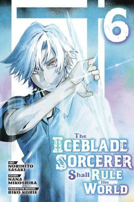 ICEBLADE SORCERER SHALL RULE WORLD GN VOL 06 (C: 0-1-2)