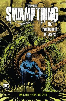 THE SWAMP THING VOLUME 3: THE PARLIAMENT OF GEARS