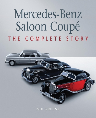 MERCEDES-BENZ SALOON COUPE: THE COMPLETE STORY (AUTOCLASSICS