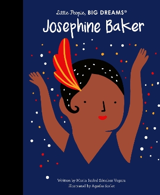 LITTLE PEOPLE,BIG DREAMS : JOSEPHINE BAKER HC