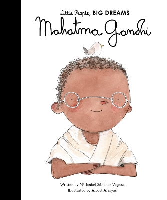 LITTLE PEOPLE,BIG DREAMS : MAHATMA GANDHI HC