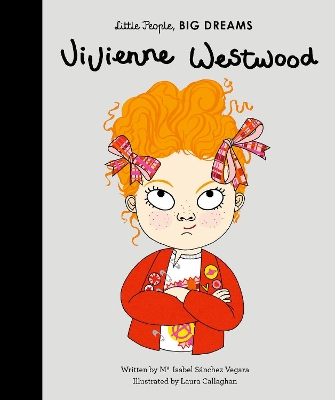 LITTLE PEOPLE,BIG DREAMS : VIVIANNE WESTWOOD HC