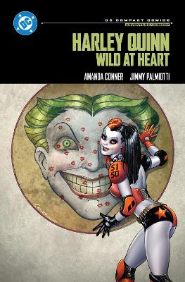 DC COMPACT COMICS EDITION: HARLEY QUINN: WILD AT HEART