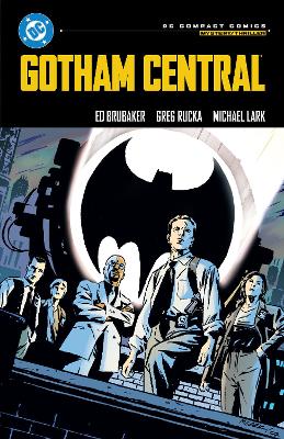 DC COMPACT COMICS EDITION: GOTHAM CENTRAL