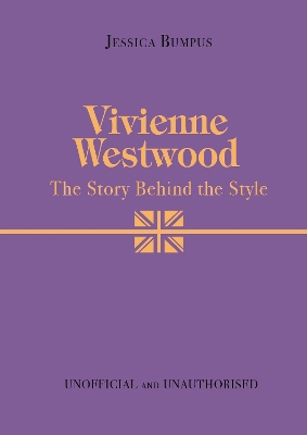 VIVIENNE WESTWOOD: THE STORY BEHIND THE STYLE