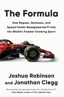 THE FORMULA : HOW ROGUES, GENIUSES, AND SPEED FREAKS REENGINEERED F1 INTO THE WORLDS FASTEST-GROWIN