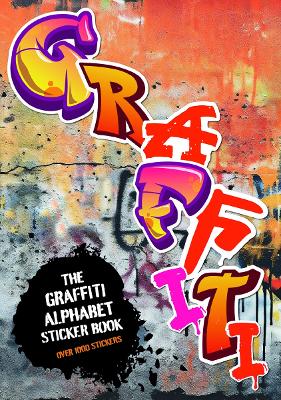 THE GRAFFITI ALPHABET STICKER BOOK : OVER 1000 STICKERS!