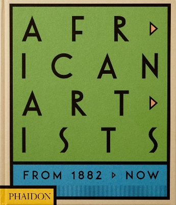 AFRICAN ARTISTS FROM 1882 TO NOW HC