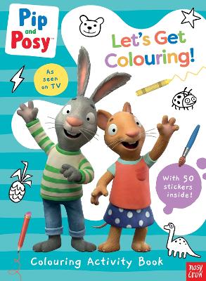 PIP AND POSY: LETS GET COLOURING! PB