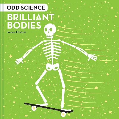 ODD SCIENCE: BRILLIANT BODIES
