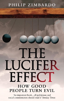 THE LUCIFER EFFECT : HOW GOOD PEOPLE TURN EVIL PB