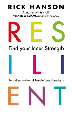 RESILIENT : 12 TOOLS FOR TRANSFORMING EVERYDAY EXPERIENCES INTO LASTING HAPPINESS