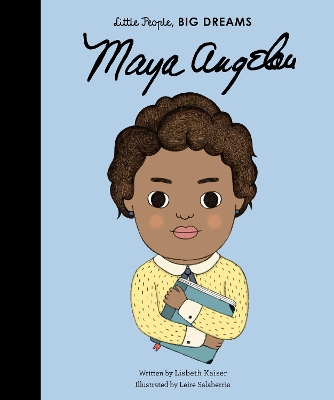 LITTLE PEOPLE,BIG DREAMS : MAYA ANGELOU HC