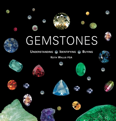GEMSTONES : UNDERSTANDING, IDENTIFYING, BUYING