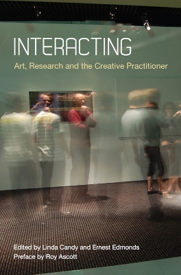 INTERACTING : ART, RESEARCH AND THE CREATIVE PRACTITIONER PB