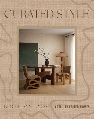 CURATED STYLE : ARTFULLY EDITED HOMES