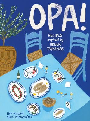 OPA! : RECIPES INSPIRED BY GREEK TAVERNAS HC