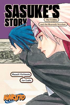 NARUTO: SASUKES STORY UCHIHPA : SASUKES STORY-THE UCHIHA AND THE HEAVENLY STARDUST