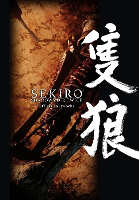SEKIRO: SHADOWS DIE TWICE OFFICIAL ARTWORKS
