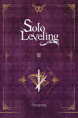 SOLO LEVELING, VOL. 3 (NOVEL)