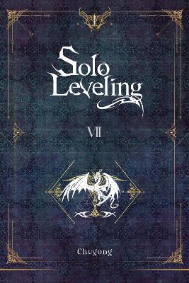 SOLO LEVELING, VOL. 7 (NOVEL)