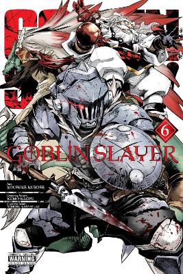 GOBLIN SLAYER, VOL. 6 (MANGA)