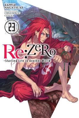 RE:ZERO -STARTING LIFE IN ANOTHER WORLD-, VOL. 23 (LIGHT NOVEL)