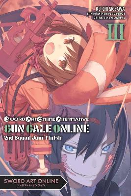 SWORD ART ONLINE ALTERNATIVE GUN GALE ONLINE, VOL. 3 (LIGHT NOVEL)