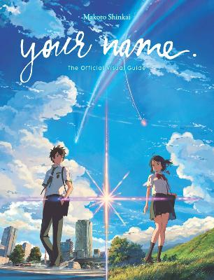 YOUR NAME. THE OFFICIAL VISUAL GUIDE