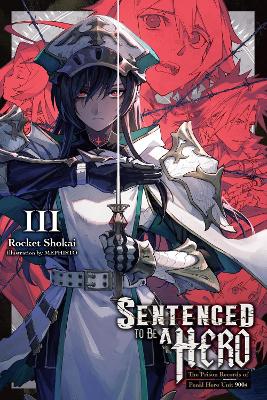 SENTENCED TO BE A HERO, VOL. 3 (LIGHT NOVEL)