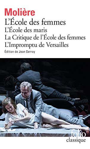 L ECOLE DES FEMMES / L ECOLE DES MARIS / LA CRITIQUE DE LECOLE DES FEMMES / L