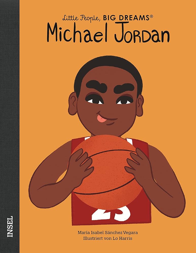 LITTLE PEOPLE, BIG DREAMS : MICHAEL JORDAN - DEUTSCHE AUSGABE