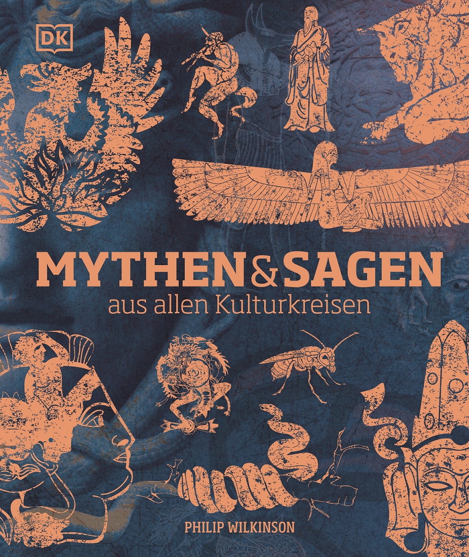 MYTHEN UND SAGEN AUS ALLEN KULTURKREISEN: DIE ILLUSTRIERTE GESCHICHTE DER MYTHEN UND SAGEN ANSCHAULI