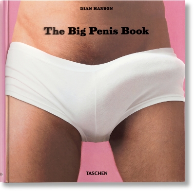TASCHEN XL : THE BIG PENIS BOOK