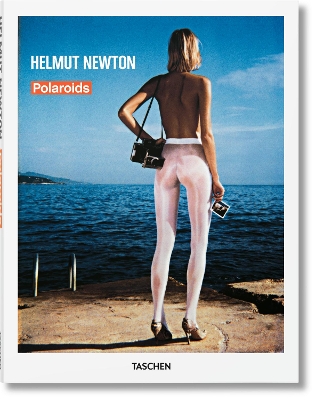 TASCHEN FOTO : HELMUT NEWTON. POLAROIDS HC