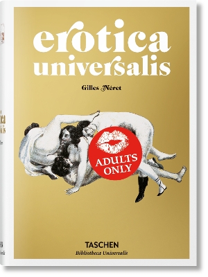 TASCHEN BIBLIOTHECA UNIVERSALIS : EROTICA UNIVERSALIS HC