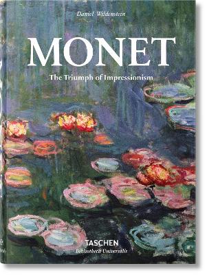 TASCHEN BIBLIOTHECA UNIVERSALIS : MONET - OR THE TRIUMPH OF IMPRESSIONISM HC