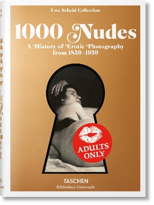 TASCHEN BIBLIOTHECA UNIVERSALIS : 1000 NUDES. A HISTORY OF EROTIC PHOTOGRAPHY FROM 1839-1939 HC